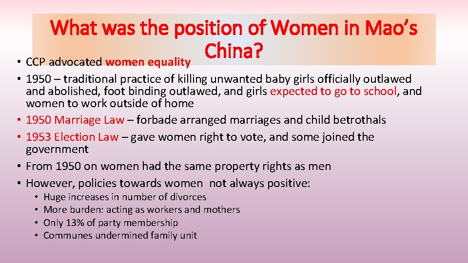 What was the position of Women in Mao’s China? • CCP advocated women equality