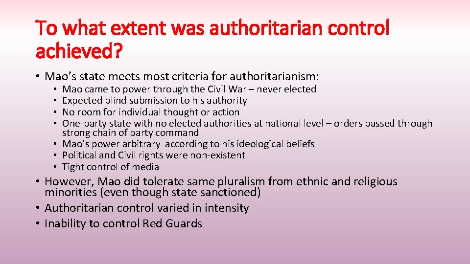 To what extent was authoritarian control achieved? • Mao’s state meets most criteria for