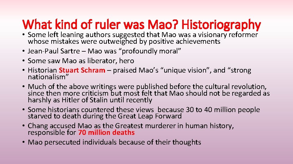 What kind of ruler was Mao? Historiography • Some left leaning authors suggested that