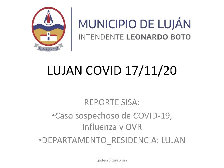 LUJAN COVID 17/11/20 REPORTE SISA: • Caso sospechoso de COVID 19, Influenza y OVR