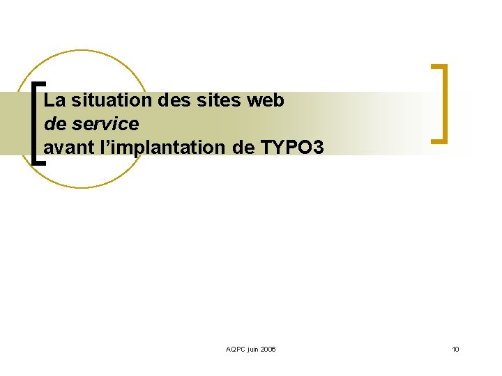 La situation des sites web de service avant l’implantation de TYPO 3 AQPC juin