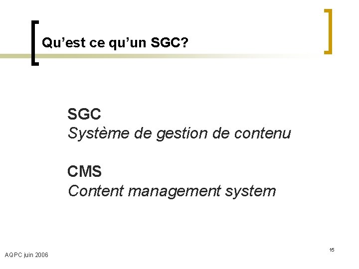 Qu’est ce qu’un SGC? SGC Système de gestion de contenu CMS Content management system