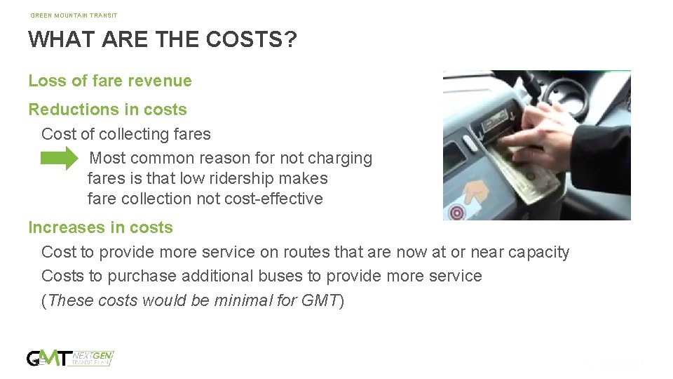 GREEN MOUNTAIN TRANSIT WHAT ARE THE COSTS? Loss of fare revenue Reductions in costs
