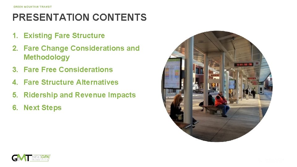GREEN MOUNTAIN TRANSIT PRESENTATION CONTENTS 1. Existing Fare Structure 2. Fare Change Considerations and