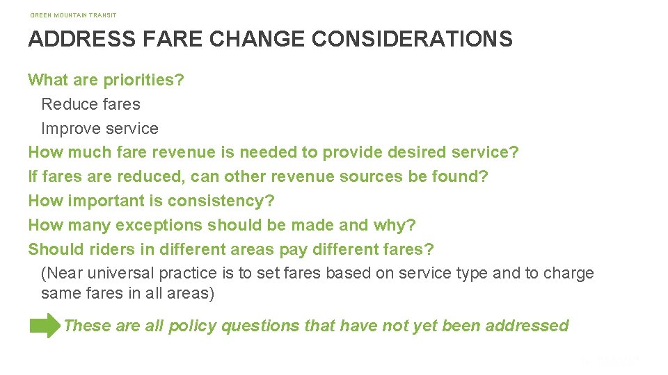 GREEN MOUNTAIN TRANSIT ADDRESS FARE CHANGE CONSIDERATIONS What are priorities? Reduce fares Improve service