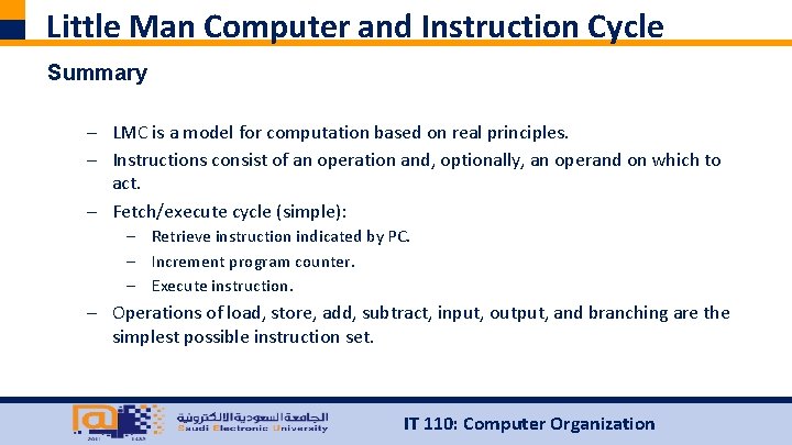 Little Man Computer and Instruction Cycle Summary – LMC is a model for computation