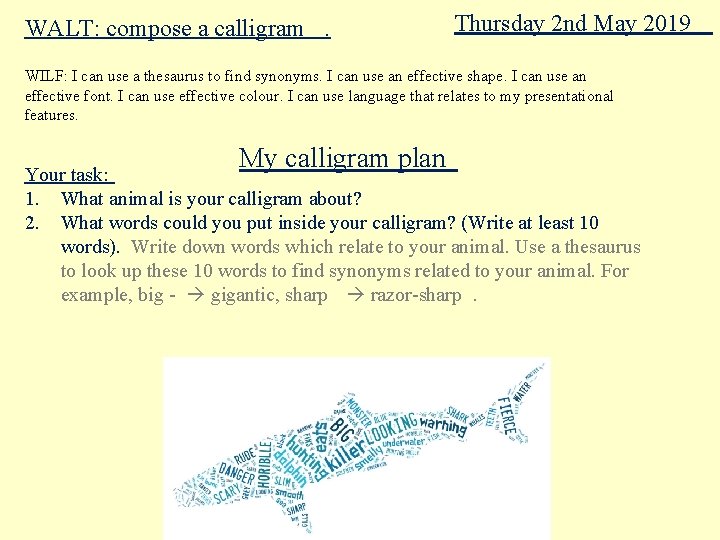 WALT: compose a calligram. Thursday 2 nd May 2019 WILF: I can use a
