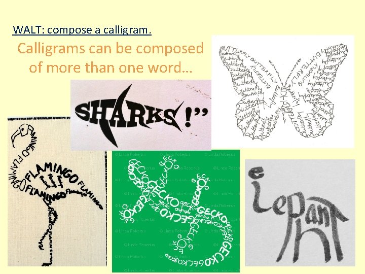 WALT: compose a calligram. Calligrams can be composed of more than one word… 