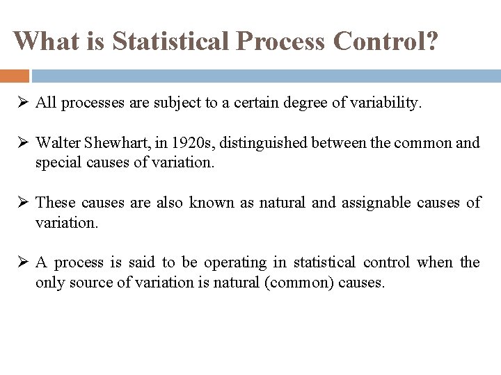 What is Statistical Process Control? Ø All processes are subject to a certain degree