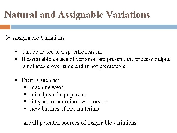Natural and Assignable Variations Ø Assignable Variations § Can be traced to a specific