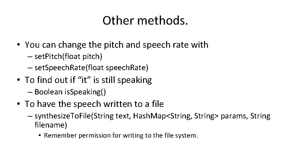 Other methods. • You can change the pitch and speech rate with – set.