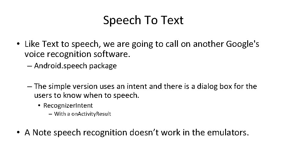 Speech To Text • Like Text to speech, we are going to call on