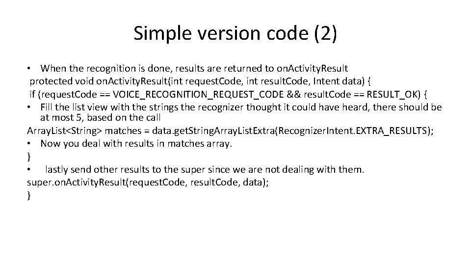 Simple version code (2) • When the recognition is done, results are returned to