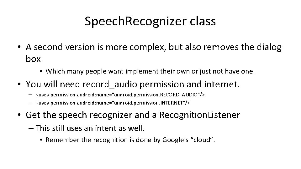 Speech. Recognizer class • A second version is more complex, but also removes the