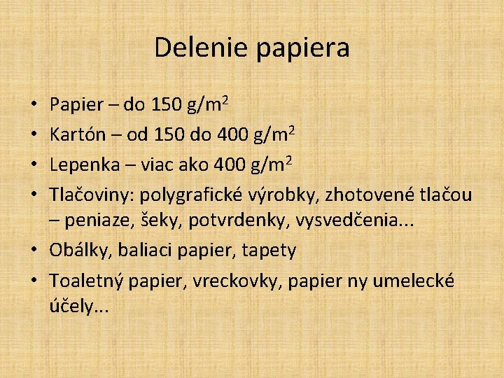 Delenie papiera Papier – do 150 g/m 2 Kartón – od 150 do 400