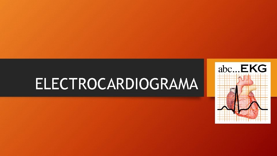 ELECTROCARDIOGRAMA 