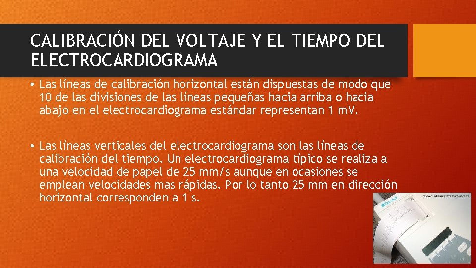 CALIBRACIÓN DEL VOLTAJE Y EL TIEMPO DEL ELECTROCARDIOGRAMA • Las líneas de calibración horizontal
