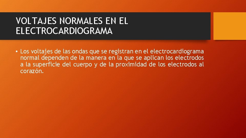 VOLTAJES NORMALES EN EL ELECTROCARDIOGRAMA • Los voltajes de las ondas que se registran