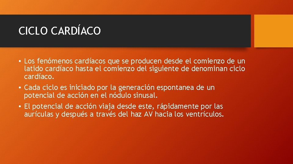 CICLO CARDÍACO • Los fenómenos cardíacos que se producen desde el comienzo de un