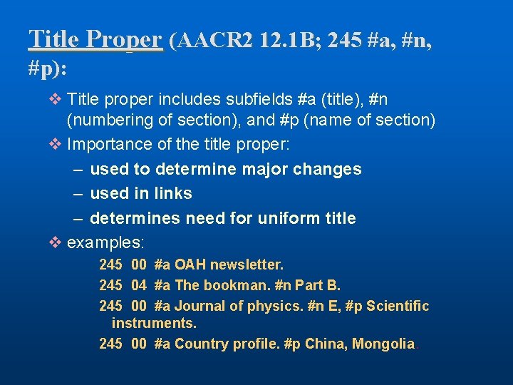 Title Proper (AACR 2 12. 1 B; 245 #a, #n, #p): v Title proper