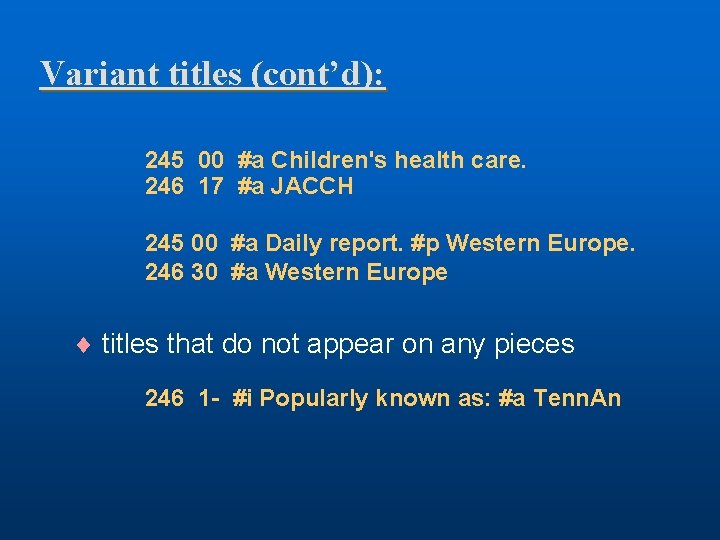 Variant titles (cont’d): 245 00 #a Children's health care. 246 17 #a JACCH 245