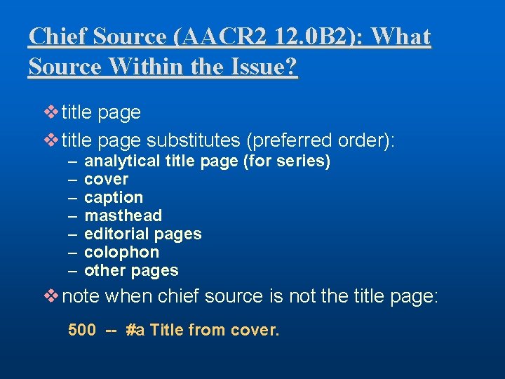 Chief Source (AACR 2 12. 0 B 2): What Source Within the Issue? v