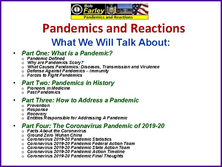 Pandemics and Reactions What We Will Talk About: • Part One: What is a