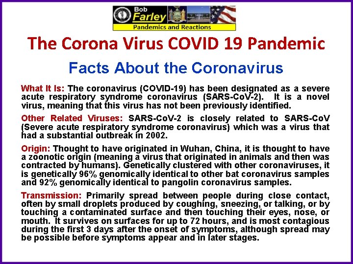 The Corona Virus COVID 19 Pandemic Facts About the Coronavirus What It Is: The