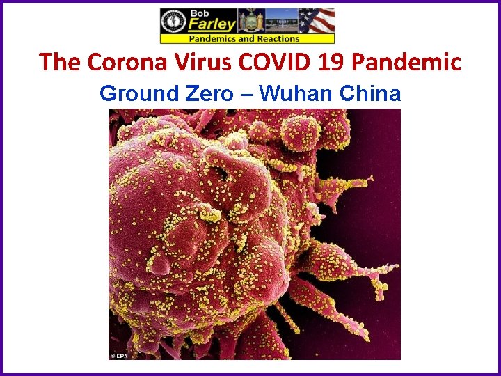 The Corona Virus COVID 19 Pandemic Ground Zero – Wuhan China 