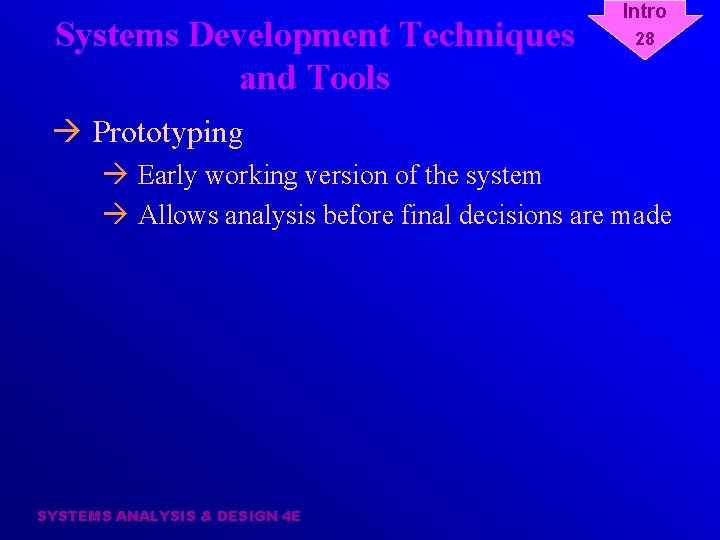 Systems Development Techniques and Tools Intro 28 à Prototyping à Early working version of