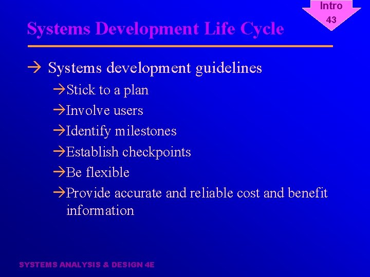 Intro Systems Development Life Cycle 43 à Systems development guidelines àStick to a plan