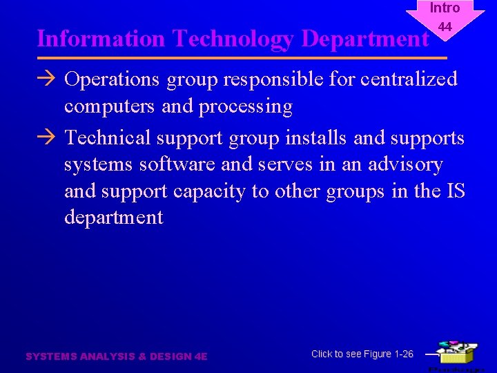 Intro Information Technology Department 44 à Operations group responsible for centralized computers and processing