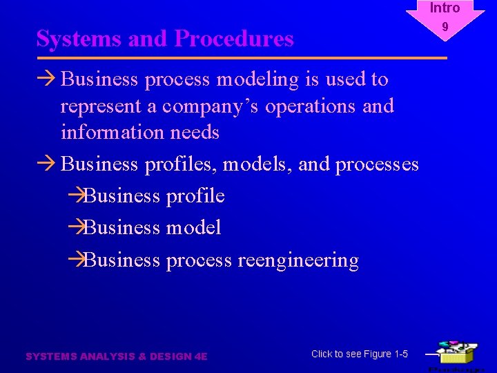 Intro 9 Systems and Procedures à Business process modeling is used to represent a