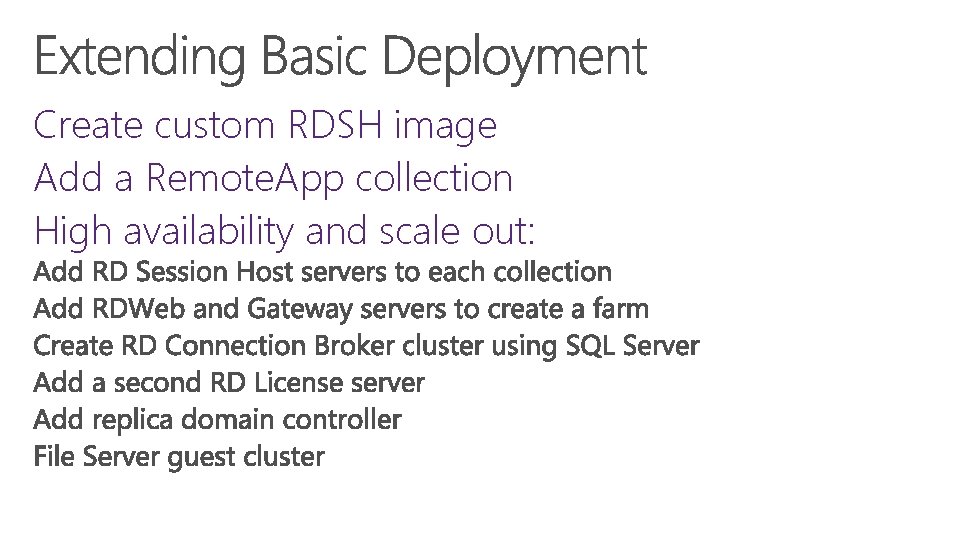 Create custom RDSH image Add a Remote. App collection High availability and scale out: