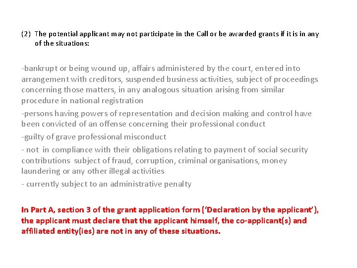 (2) The potential applicant may not participate in the Call or be awarded grants