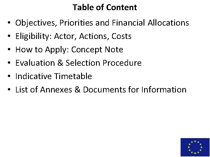 Table of Content • • • Objectives, Priorities and Financial Allocations Eligibility: Actor, Actions,