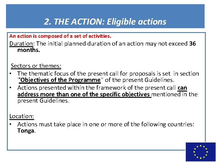 2. THE ACTION: Eligible actions An action is composed of a set of activities.