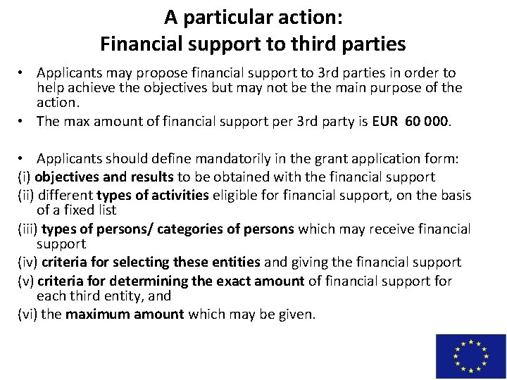 A particular action: Financial support to third parties • Applicants may propose financial support