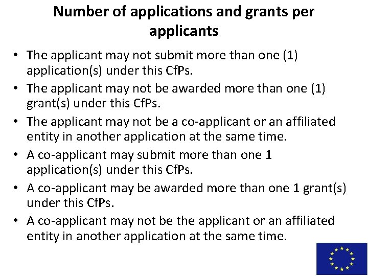 Number of applications and grants per applicants • The applicant may not submit more