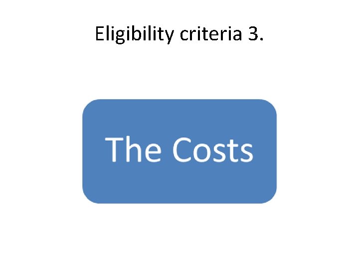 Eligibility criteria 3. 