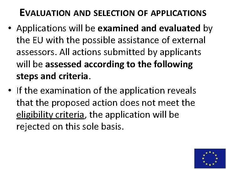 EVALUATION AND SELECTION OF APPLICATIONS • Applications will be examined and evaluated by the