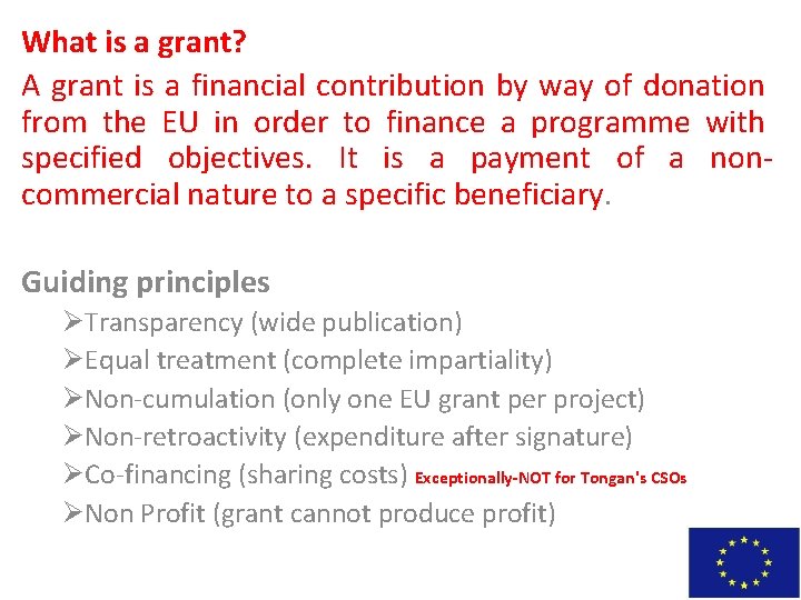 What is a grant? A grant is a financial contribution by way of donation