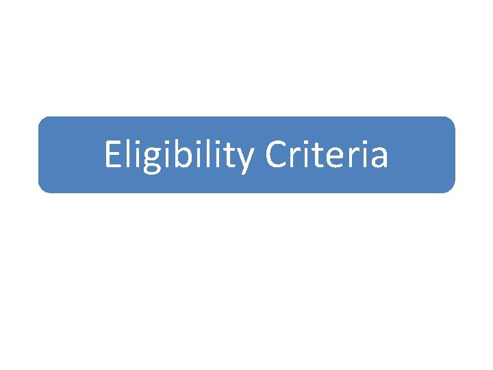 Eligibility Criteria 
