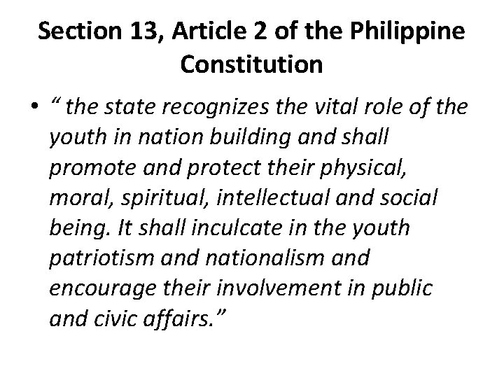 Section 13, Article 2 of the Philippine Constitution • “ the state recognizes the