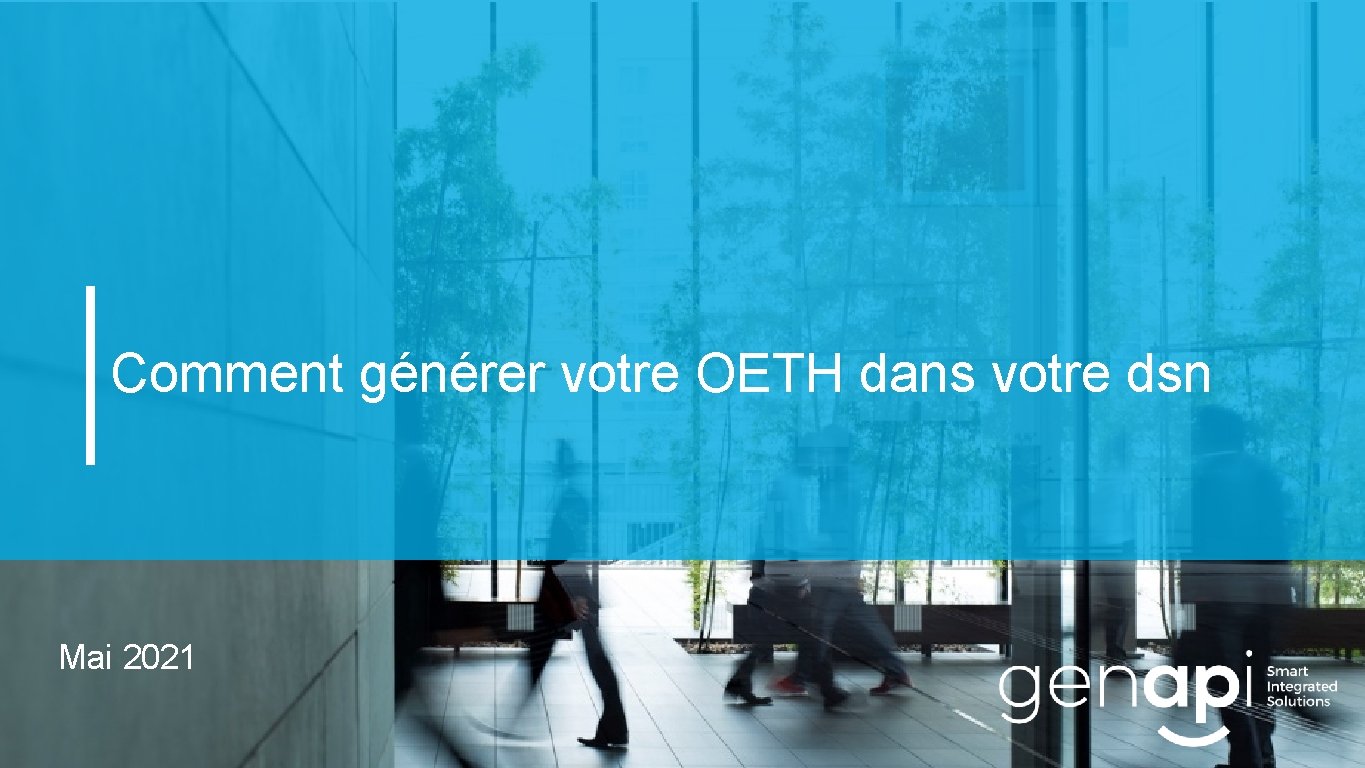 Comment générer votre OETH dans votre dsn Mai 2021 