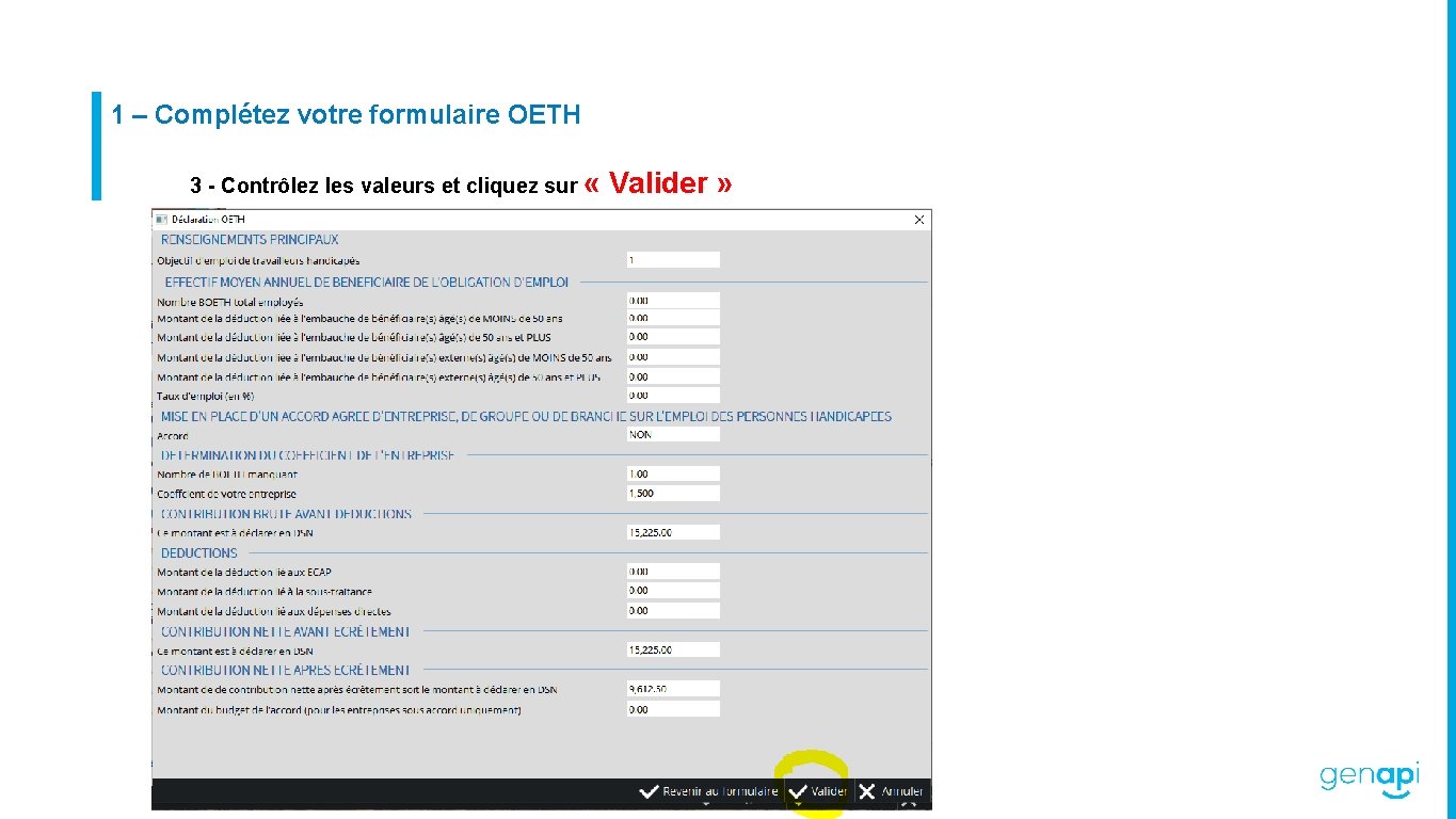 1 – Complétez votre formulaire OETH 3 - Contrôlez les valeurs et cliquez sur