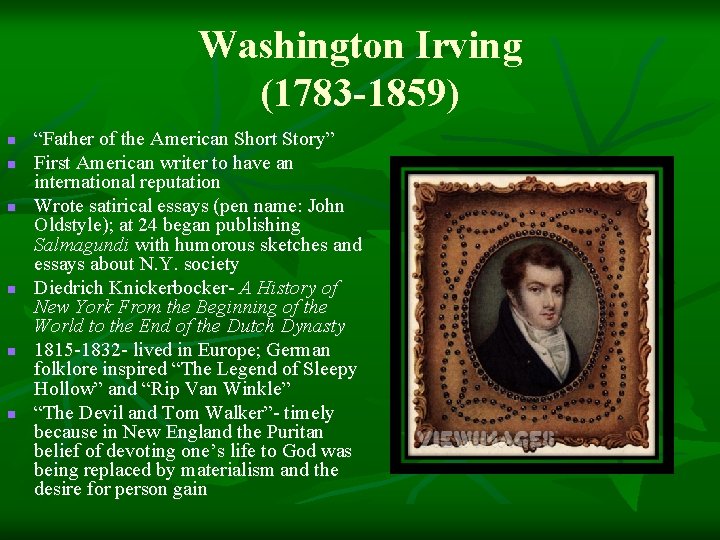 Washington Irving (1783 -1859) n n n “Father of the American Short Story” First