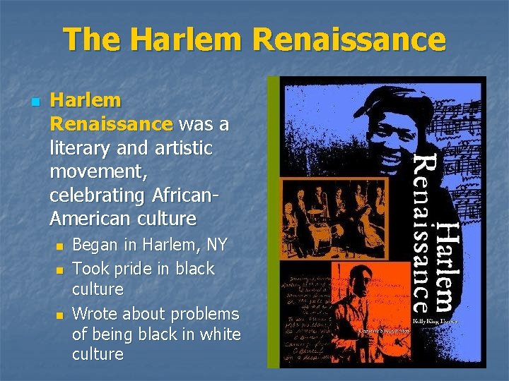 The Harlem Renaissance n Harlem Renaissance was a literary and artistic movement, celebrating African.