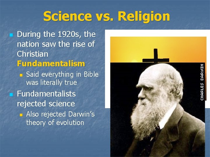 Science vs. Religion n During the 1920 s, the nation saw the rise of