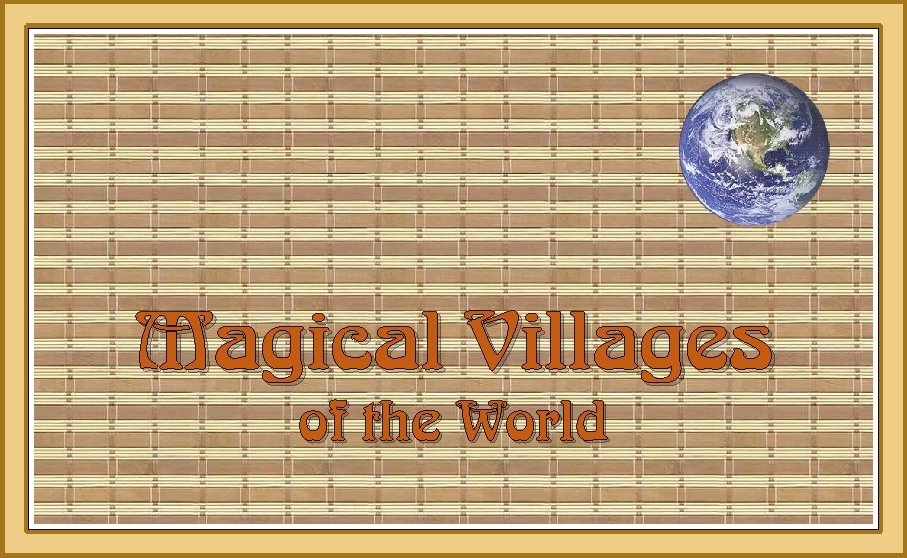 Magical villages of the world We all love the cities in which our daily